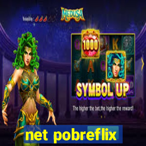 net pobreflix